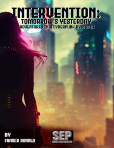 The cover for the TTRPG "Intervention," subtitled "Tomorrow's Yesterday, Adventures in a Cyberpunk Dystopia," which shows an individual staring out onto a futuristic metropolis, with art by Dmytro Vietrov
